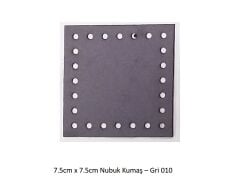 7.5X7.5 NUBUK KUMAŞ 010-GRİ